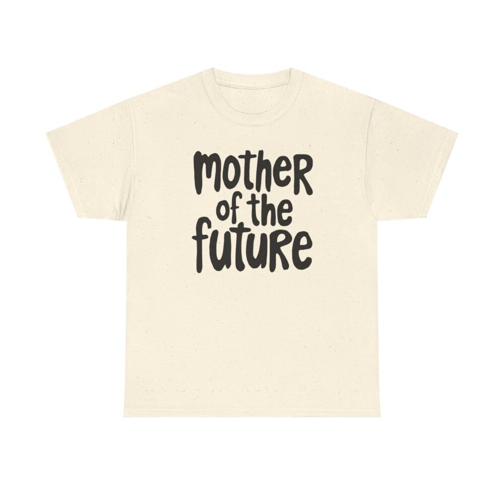 Mother of the Future" T-Shirt – 100% Cotton, Relaxed Fit - Image 37