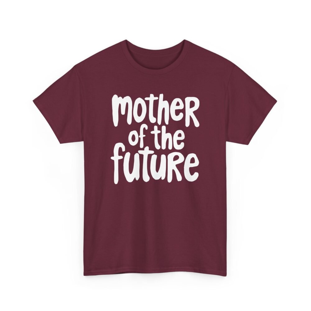 Mother of the Future" T-Shirt – 100% Cotton, Relaxed Fit - Image 31
