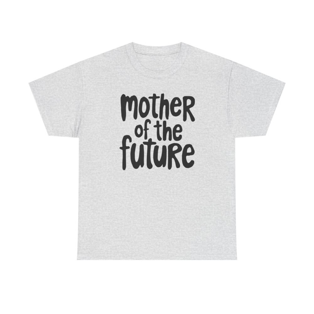 Mother of the Future" T-Shirt – 100% Cotton, Relaxed Fit - Image 5