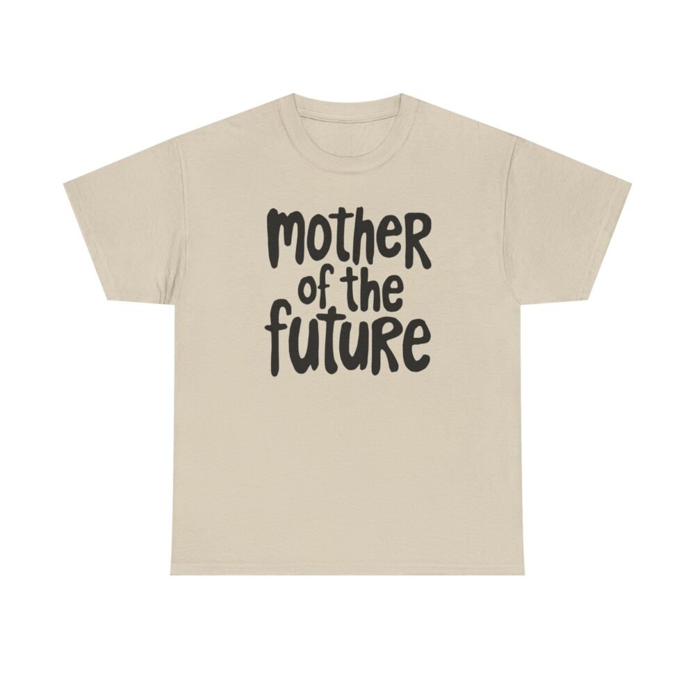 Mother of the Future" T-Shirt – 100% Cotton, Relaxed Fit - Image 13