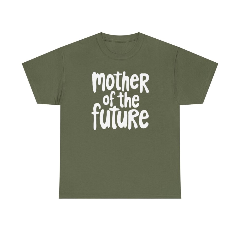 Mother of the Future" T-Shirt – 100% Cotton, Relaxed Fit - Image 41