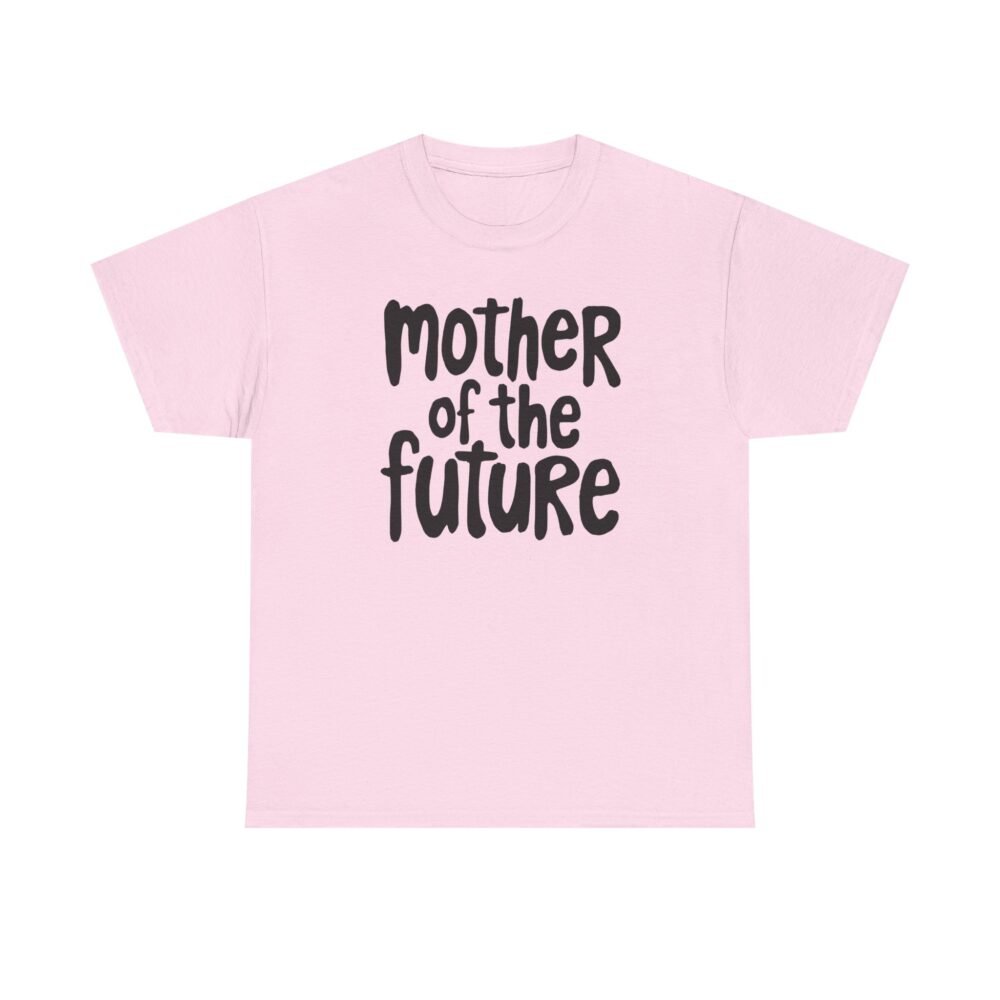 Mother of the Future" T-Shirt – 100% Cotton, Relaxed Fit - Image 57