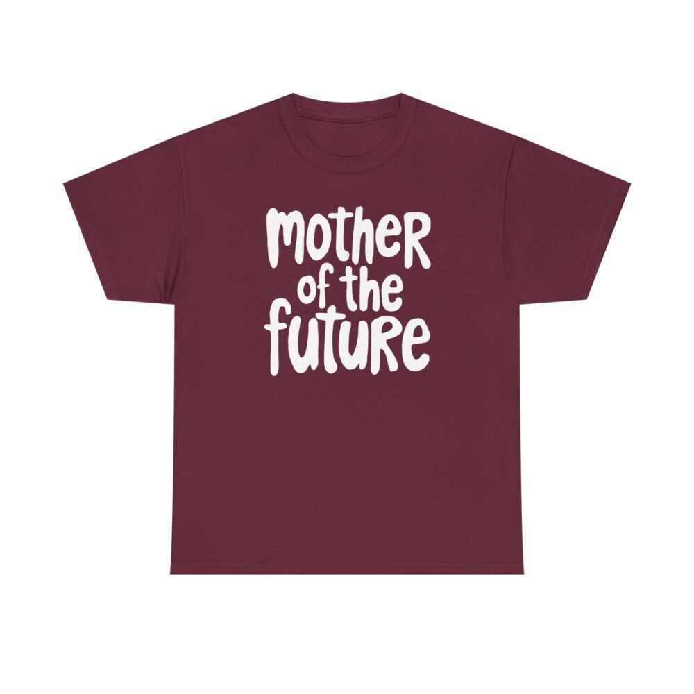Mother of the Future" T-Shirt – 100% Cotton, Relaxed Fit - Image 29