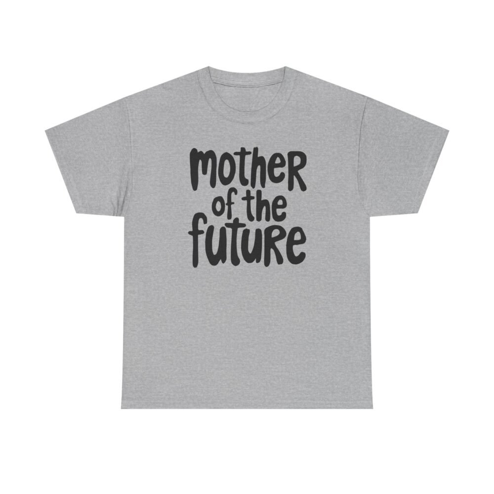 Mother of the Future" T-Shirt – 100% Cotton, Relaxed Fit - Image 17