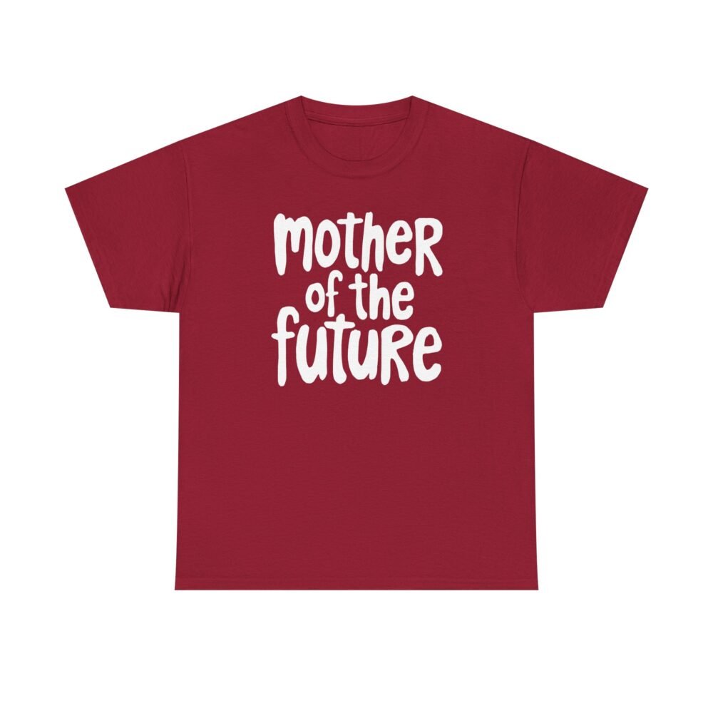 Mother of the Future" T-Shirt – 100% Cotton, Relaxed Fit - Image 61