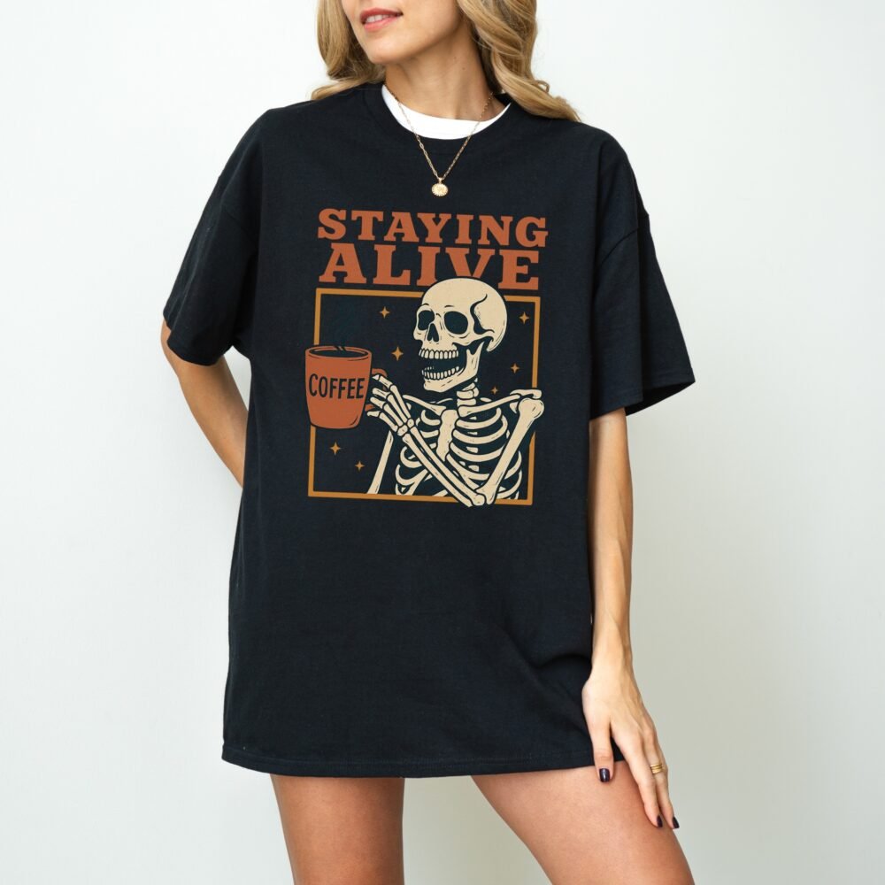 Staying Alive Coffee Skeleton T-Shirt - Image 2