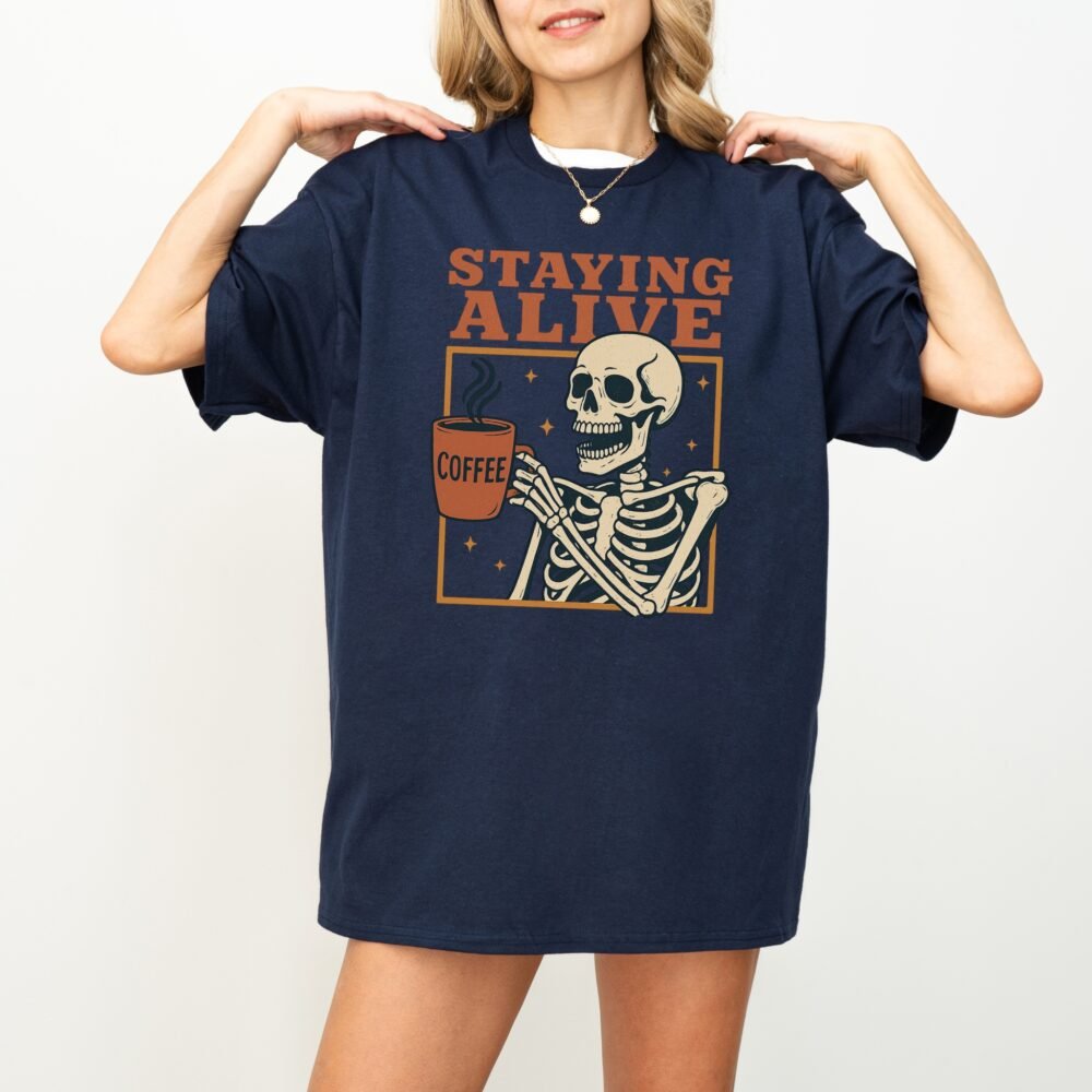 Staying Alive Coffee Skeleton T-Shirt - Image 4