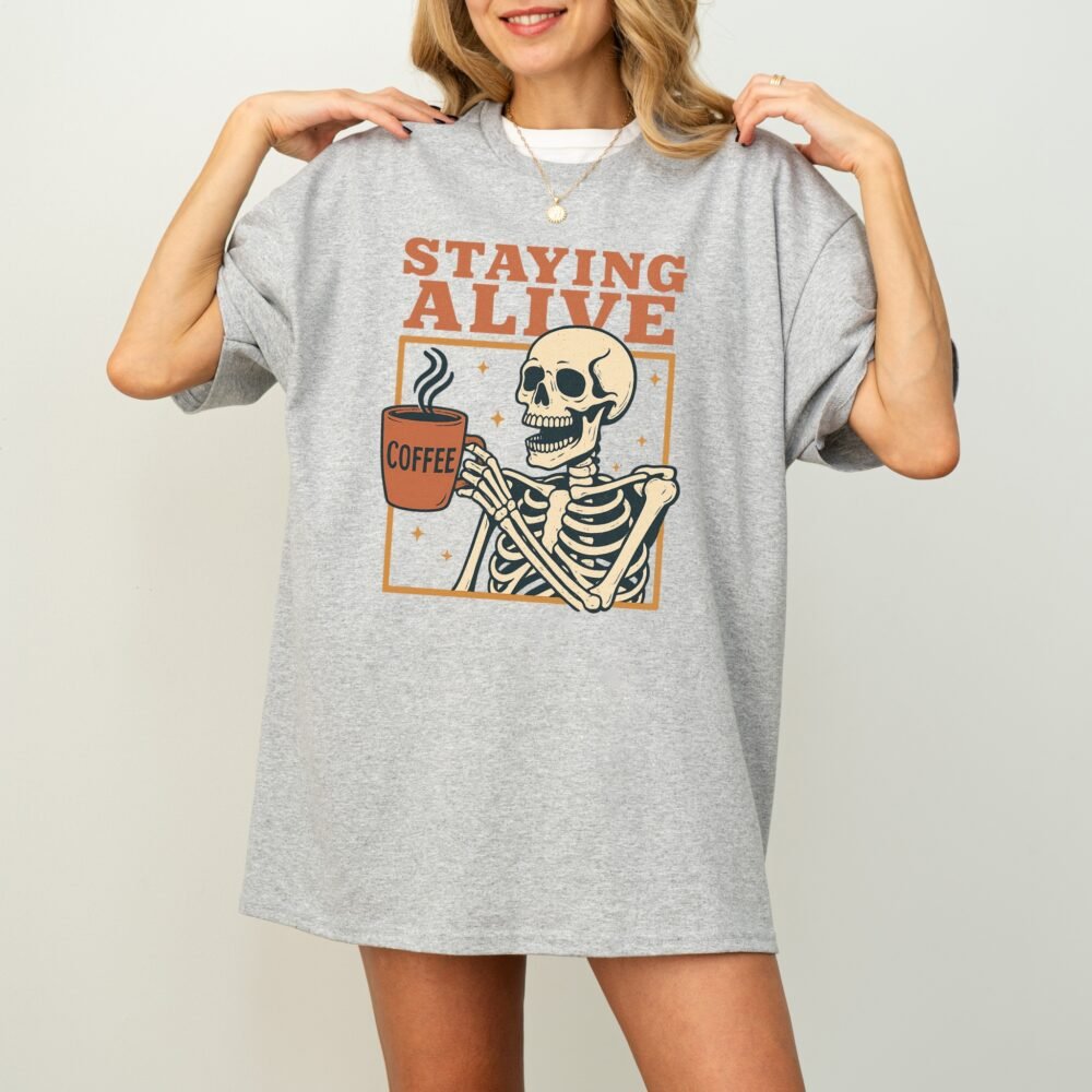Staying Alive Coffee Skeleton T-Shirt - Image 5