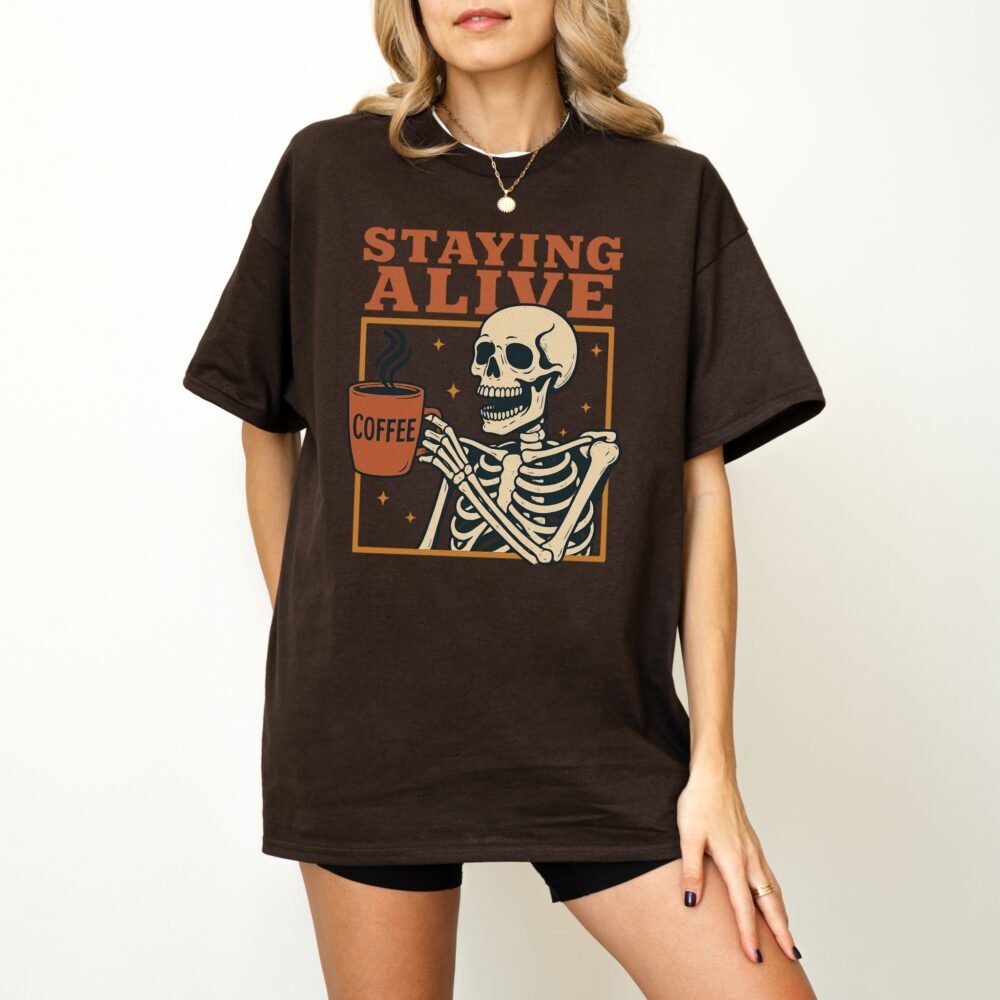 Staying Alive Coffee Skeleton T-Shirt - Image 10
