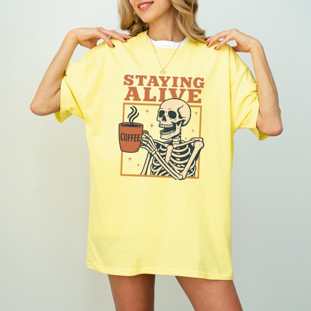 Staying Alive Coffee Skeleton T-Shirt - Image 7